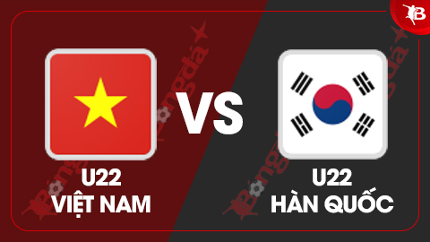  Nhận định bóng đá U22 Việt Nam vs U22 Hàn Quốc, 14h30 ngày 18/11: Cơ hội nào cho U22 Việt Nam?
